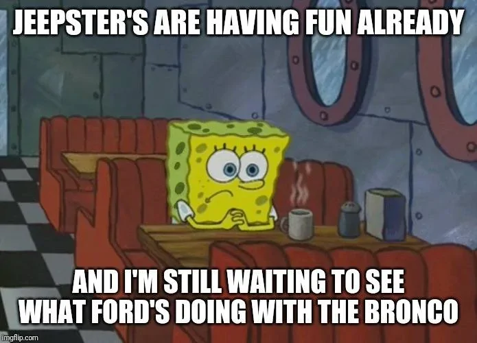 Ford Bronco Sport How I feel not knowing 3m4018